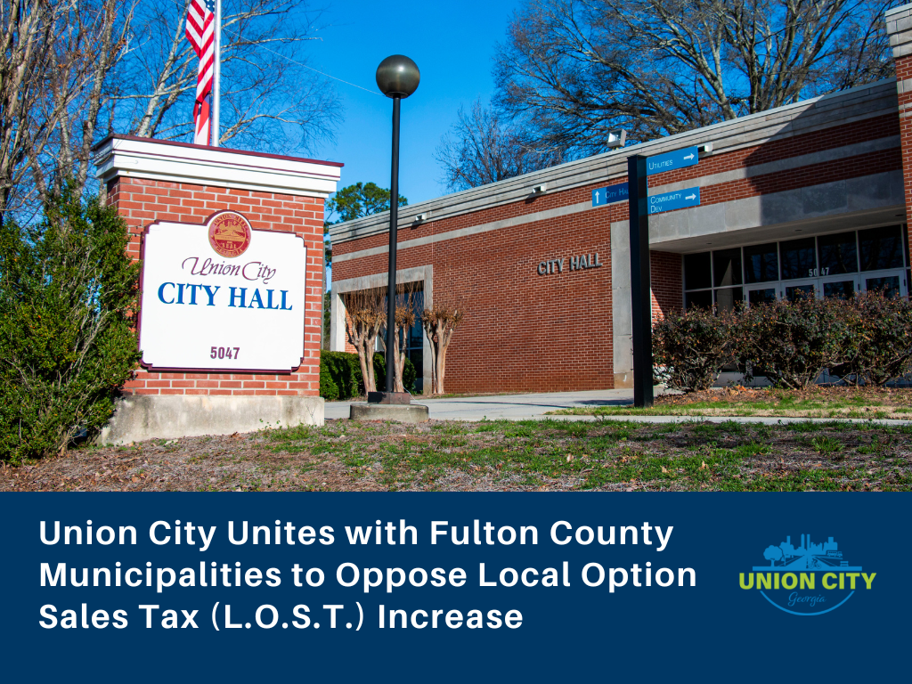 Union City Unites with Fulton County Municipalities to Oppose Local Option Sales Tax (L.O.S.T.) Increase