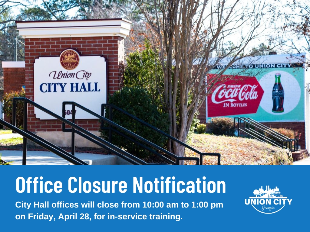 April 28 Closure- Union City GA